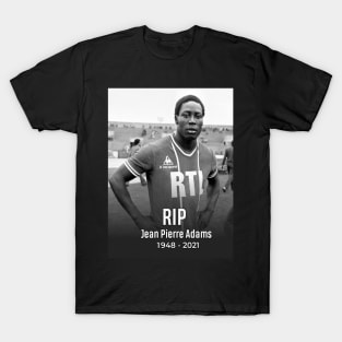 Rest in peace Legend Jean Pierre Adams T-Shirt